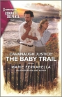 Cavanaugh Justice: The Baby Trail By Marie Ferrarella Cover Image