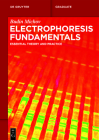 Electrophoresis Fundamentals: Essential Theory and Practice (de Gruyter Textbook) Cover Image