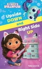 DreamWorks Gabby's Dollhouse: Upside Down and Right Side Up Take-A-Look Book By Pi Kids Cover Image