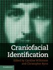 Craniofacial Identification By Caroline Wilkinson (Editor), Christopher Rynn (Editor) Cover Image
