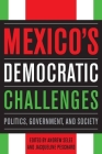 Mexico's Democratic Challenges: Politics, Government, and Society Cover Image