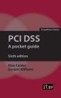 PCI Dss: A Pocket Guide By It Governance (Editor) Cover Image