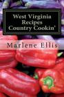 WEST VIRGINIA RECIPES - Volume 1 - Country Cookin' By Marlene S. Ellis Cover Image