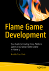 Flame Game Development: Your Guide to Creating Cross-Platform Games in 2D Using Flame Engine in Flutter 3 By Andrés Cruz Yoris Cover Image