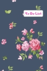 To do list: 100 page to do list with tick box to check when task has been completed. Handy 6x9 size. navy design with pink roses By Lilac House Cover Image