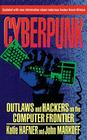 Cyberpunk: Outlaws and Hackers on the Computer Frontier, Revised By Katie Hafner Cover Image