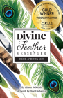 Divine Feather Messenger By Alison Denicola Cover Image