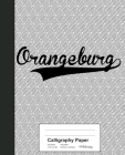 Calligraphy Paper: ORANGEBURG Notebook By Weezag Cover Image