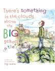 There's Something In The Clouds Above The Big School On The Hill: Me and Mister C By Ing Ledlie Cover Image