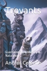 Trovants: Guardianes de la Magia y la Naturaleza By Andrés Celemin, Andrés Celemín Cover Image