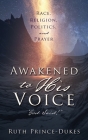 Awakened to His Voice: God Said! By Ruth Prince-Dukes Cover Image