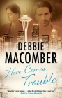 Here Comes Trouble By Debbie Macomber Cover Image