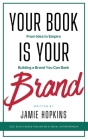 Your Book is Your Brand: Building a Brand You Can Bank from Idea to Empire By Black Seeds Publishing Cover Image