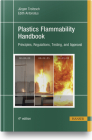 Plastics Flammability Handbook 4e: Principles, Regulations, Testing, and Approval Cover Image