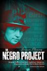 The Negro Project: Margaret Sanger's Diabolical, Duplicitous, Dangerous, Disastrous and Deadly Plan for Black America By Bruce Fleury Cover Image