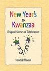 New Year's to Kwanzaa: Original Stories of Celebration Cover Image