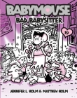 Babymouse #19: Bad Babysitter By Jennifer L. Holm, Matthew Holm, Jennifer L. Holm (Illustrator), Matthew Holm (Illustrator) Cover Image