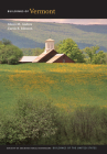Buildings of Vermont (Buildings of the United States) By Glenn M. Andres, Curtis B. Johnson, Pauline Saliga (Prepared by) Cover Image