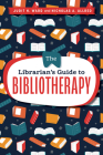 The Librarian's Guide to Bibliotherapy By Judit H. Ward, Nicholas A. Allred Cover Image