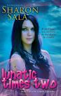 Lunatic Times Two By Sharon Sala Cover Image