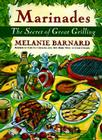 Marinades: The Secrets of Great Grilling By Melanie Barnard Cover Image