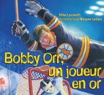 Bobby Orr, Un Joueur En or Cover Image