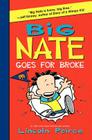 Big Nate Goes for Broke By Lincoln Peirce, Lincoln Peirce (Illustrator) Cover Image