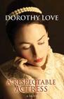 A Respectable Actress By Dorothy Love Cover Image