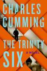 The Trinity Six: A Novel By Charles Cumming Cover Image