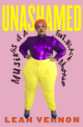 Unashamed: Musings of a Fat, Black Muslim By Leah Vernon Cover Image