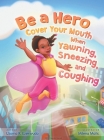 Be a Hero By Uzoma R. Ezekwudo, Milena Matic (Illustrator) Cover Image