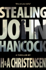 Stealing John Hancock By Alie Christensen, Hejsa Christensen Cover Image