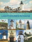 The Islandport Guide to Lighthouses in Maine By Ted Panayotoff, Courtney Thompson (Photographer), Ted Panayotoff (Photographer) Cover Image