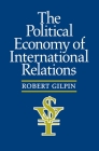The Political Economy of International Relations By Robert G. Gilpin Cover Image