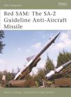 Red SAM: The SA-2 Guideline Anti-Aircraft Missile (New Vanguard) By Steven J. Zaloga, Jim Laurier (Illustrator) Cover Image