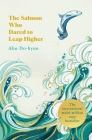 The Salmon Who Dared to Leap Higher Cover Image