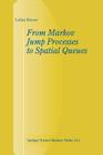 From Markov Jump Processes to Spatial Queues By L. Breuer Cover Image