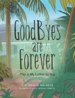Goodbyes Are Forever: This Is My Letter to You By C. S. Deneir Holness, Rumar Yongco (Illustrator) Cover Image