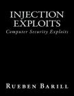 Injection Exploits: Computer Security Exploits Cover Image