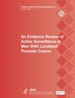 An Evidence Review of Active Surveillance in Men With Localized Prostate Cancer: Evidence Report/Technology Assessment Number 204 By Agency for Healthcare Resea And Quality, U. S. Department of Heal Human Services Cover Image