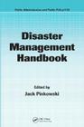 Disaster Management Handbook (Public Administration and Public Policy) By Jack Pinkowski (Editor) Cover Image
