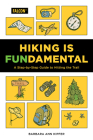 Hiking Is Fundamental: A Step-By-Step Guide to Hitting the Trail Cover Image