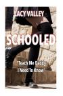 Schooled: Teach Me Daddy, I Need To Know Cover Image
