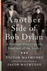 Another Side of Bob Dylan: A Personal History on the Road and off the Tracks By Victor Maymudes, Jacob Maymudes Cover Image