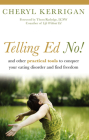Telling Ed No!: And Other Practical Tools to Conquer Your Eating Disorder and Find Freedom By Cheryl Kerrigan, Thom Rutledge (Foreword by) Cover Image