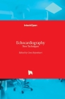 Echocardiography: New Techniques By Gani Bajraktari (Editor) Cover Image