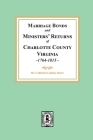 Marriage Bonds and Ministers' Returns of Charlotte County, Virginia, 1764-1815 By Knorr Cover Image