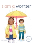 A Tale of Two Stories: I am a Worrier By Julie Fragnito Cover Image