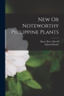 New Or Noteworthy Philippine Plants By Elmer Drew Merrill, Eduard Hackel Cover Image