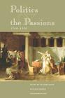 Politics and the Passions, 1500-1850 By Victoria Kahn (Editor), Neil Saccamano (Editor), Daniela Coli (Editor) Cover Image